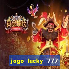 jogo lucky 777 paga mesmo